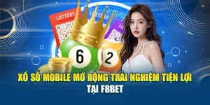 Xổ Số Mobile Mở Rộng Trải Nghiệm Tiện Lợi Tại F8BET